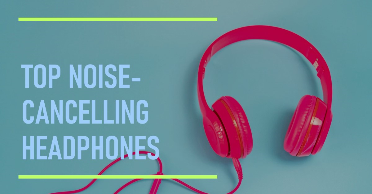 Peace Out on a Budget: Top Noise-Cancelling Headphones