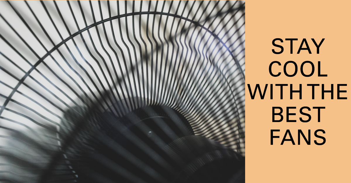Best Cooling Fan for Ultimate Comfort: Best 10 Cooling Fans You Need